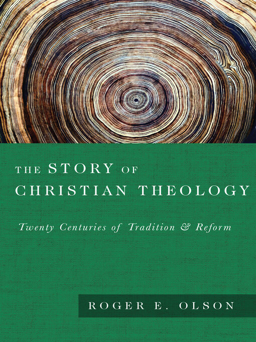 Title details for The Story of Christian Theology by Roger E.  Olson - Available